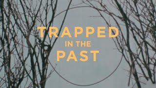 The Official Extended Trailer for Trapped in the Past