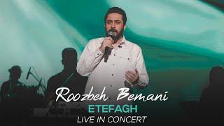 Roozbeh Bemani - Etefagh I Live In Concert ( روزبه بمانی - اتفاق )