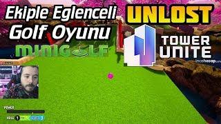 TRY HARD YAPMAYIN - UNLOST EKİPLE GOLF TOWER UNİTE OYNUYOR (06.02.2018)