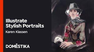 Stylish Illustrated Portraits with Mixed Media - Course by Karen Klassen | Domestika English