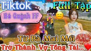 Tik Tok Free Fire | Phim ngắn: ''Từ Bà Mai Mối trở thành vợ tổng tài ”FULL Tập | Bé Quỳnh FF