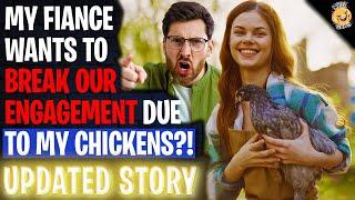 Fiance Wants To Break Our Engagement Due To Chickens?! r/Relationships