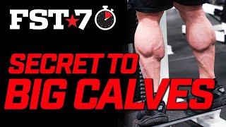 FST 7 Tips: Secret to Big Calves