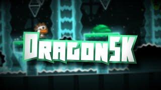 LEVEL WITH MY NAME! | DragonSK by BohuCreator | Geometry Dash