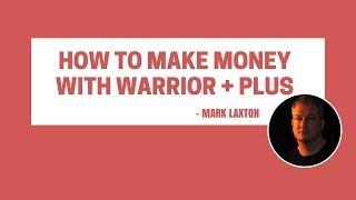 How To Make Money With Warrior Plus - How To Find The Best Products To Promote On Warrior + Plus