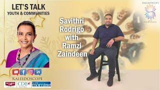 Kaleidoscope Let's Talk ft Social Development & Edutainment Trainer Ramzi Zaindeen 19 Dec 2024 1