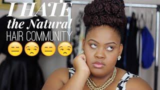 I HATE the "Natural Hair" Community