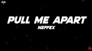 NEFFEX - Pull Me Apart (Lyrics)