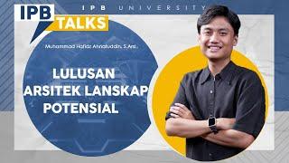 IPB Talks: Muhammad Hafidz Ahnafuddin, S.ArsL., Alumni Arsitektur Lanskap Berprestasi