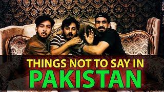 THINGS NOT TO SAY IN PAKISTAN | Karachi Vynz Official