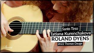 Tatiana Kurenchakova plays SANTO TIRSO by Roland Dyens on a 2022 Thomas Dauge Classical Guitar