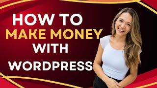 How to Make Money with WordPress: 7 Proven Strategies!