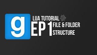 Garry's Mod Lua Tutorial - Ep1 File & Folder Structure