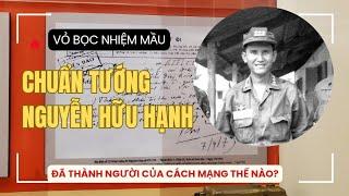 1 | VỎ BỌC NHIỆM MẦU | CHUẨN TƯỚNG NGUYỄN HỮU HẠNH ĐÃ THÀNH NGƯỜI CỦA CÁCH MẠNG THẾ NÀO?