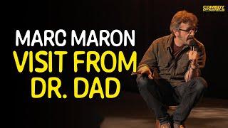 Visit from Dr. Dad - Marc Maron