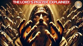 The Lord’s Prayer— EXPLAINED! The Truth Behind Every Word!