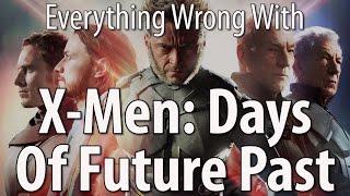 Everything Wrong With X-Men: Days of Future Past