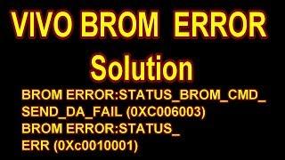 [Solved] VIVO BROM ERROR:STATUS BROM CMD SEND DA FAIL