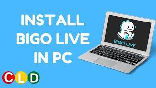 How to download and install Bigo live on pc