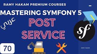 #070 Mastering Symfony 5 Course Arabic |  Create Post Service - بالعربي Symfony شرح