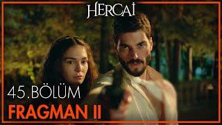 Hercai 45. Bölüm 2. Fragmanı