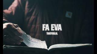 Thatfool AL - "FA EVA" - Official Music Video