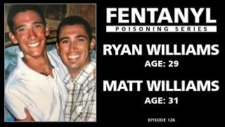 FENTANYL KILLS: Ryan and Matt Williams' Story - episode 126