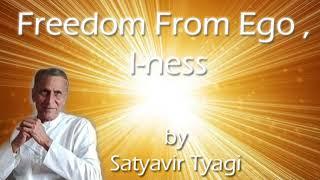 Freedom From Ego , I ness by Satyavir Tyagi - Hindi