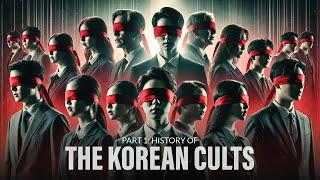 History of the Korean Cults Revealed - (SCJ, WMSCOG, JMS)