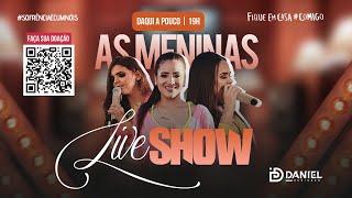 As Meninas Live Show #SOFRÊNCIAÉCUMNÓIS | #FiqueEmCasa e Cante #Comigo