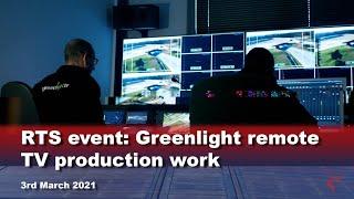 RTS event: Greenlight remote TV production work