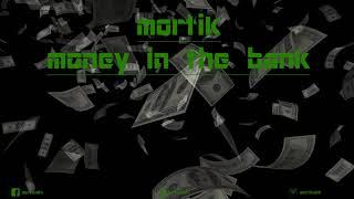 MORTIK - Money In The Bank (Audio)