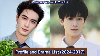 Chen Xing Xu and Li Yun Rui | Profile and Drama List (2024-2017) |