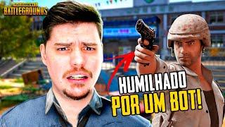 ELE FOI HUMILHADO POR UM BOT NO PUBG