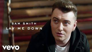 Sam Smith - Lay Me Down (Official Music Video)