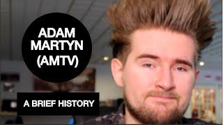 A Brief History - Adam Martyn (AMTV)