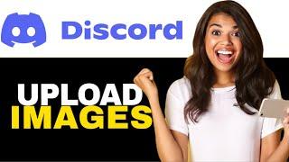 UPLOAD IMAGES TO DISCORD! FULL GUIDE 2024