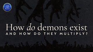 How do demons exist and how do they multiply? | The Old Path