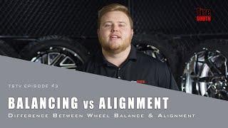 TireSouth TSTV - Balancing vs. Alignment