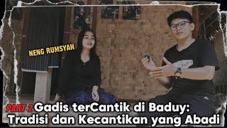 Ini dia Gadis tercantik di baduy | Cantik luar dalam bersama kearifan lokal‼️RUMSYAH BADUY