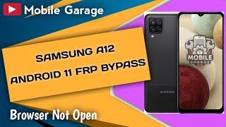 SAMSUNG A12 SM-A127f Android 11 Frp bypass by umt Browser Not Open