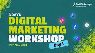 Day 1 of 3 Days Digital Marketing Workshop | Skill Shikshya