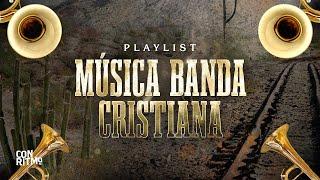 Música Banda Cristiana I Lo Mejor de la Banda Cristiana | Regional Cristiano 