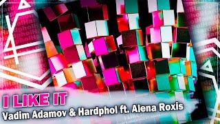 Vadim Adamov & Hardphol ft. Alena Roxis - I Like It