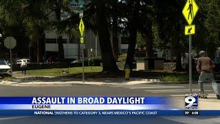Woman assaulted in broad daylight in Downtown Eugene Tuesday morning