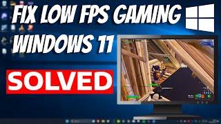 How to Fix Low FPS When Gaming in Windows 11