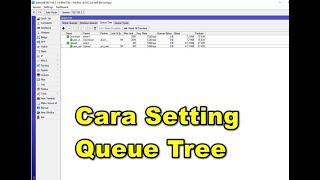 Cara Membatasi Kecepatan Internet | Management Bandwith dengan Queue Tree di Mikrotik