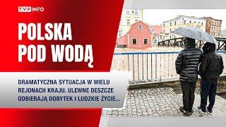 Polska pod wodą. Żywioł odbiera dobytek i ludzkie życie | RAPORT