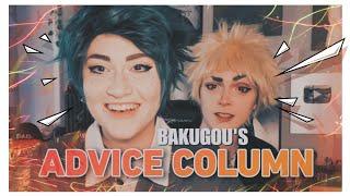 DON’T TAKE BAKUGOU’S ADVICE || Bakugou’s Advice Column — feat. Deku