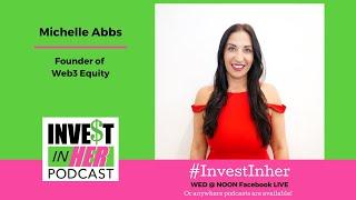 Ep  283 Women in NFT and Web 3 with Web3 Equity Founder Michelle Abbs